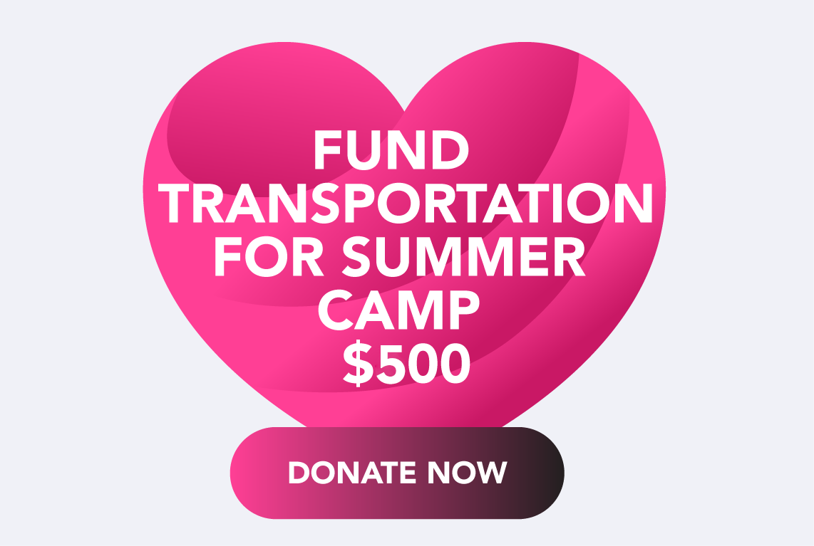 Fund Transportation for Summer Camp $500